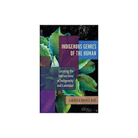University of Arizona Press Indigenous Genres of the Human (häftad, eng)