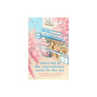 Orion Publishing Co Meet Me at the Convenience Store by the Sea (häftad, eng)