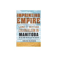 University of Manitoba Press Imprinting Empire (häftad, eng)