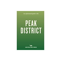 Hoxton Mini Press An Opinionated Guide to the Peak District (häftad, eng)