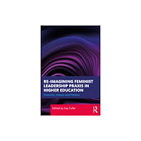 Taylor & francis ltd Reimagining Feminist Leadership Praxis in Higher Education (häftad, eng)
