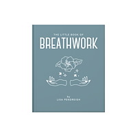 Headline Publishing Group The Little Book of Breathwork (inbunden, eng)