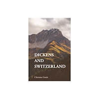 Edinburgh university press Dickens and Switzerland (häftad, eng)