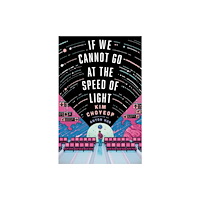 Quercus Publishing If We Cannot Go at the Speed of Light (häftad, eng)