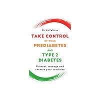Bloomsbury Publishing PLC Take Control of Your Prediabetes and Type 2 Diabetes (häftad, eng)