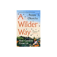 Bloomsbury Publishing PLC A Wilder Way (häftad, eng)