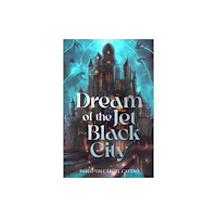 Bonnier Books Ltd Dream of the Jet-Black City (inbunden, eng)