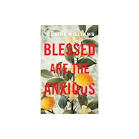 Canterbury Press Norwich Blessed are the Anxious (häftad, eng)
