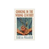Pushkin Press Cooking in the Wrong Century (häftad, eng)