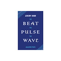 Arachne Press The Beat the Pulse the Wave (häftad, eng)