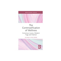 Taylor & francis ltd The Commodification of Wellness (inbunden, eng)