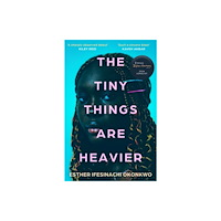 Bonnier Books Ltd The Tiny Things Are Heavier (häftad, eng)