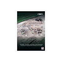 Archaeopress Publishing Ltd Pioneers, Settlers, Villagers, and Warriors: Excavations at Ronaldsway Airport, Isle of Man (inbunden, eng)