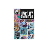 Austin Macauley Publishers Live Life Through Art (häftad, eng)
