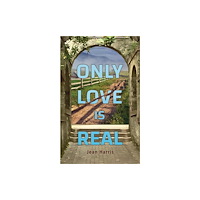 Austin Macauley Publishers Only Love Is Real (häftad, eng)