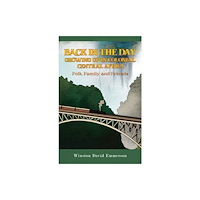 Austin Macauley Publishers Back in the Day: Growing Up in Colonial Central Africa (häftad, eng)