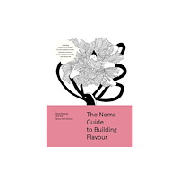 Rene Redzepi The Noma Guide to Building Flavour (inbunden, eng)