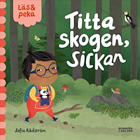 Sofia Rådström Titta skogen, Sickan (bok, board book)