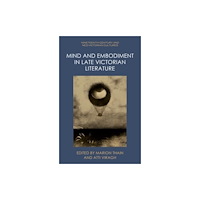Edinburgh university press Mind and Embodiment in Late Victorian Literature (inbunden, eng)