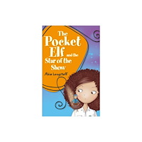 Hachette Learning Reading Planet KS2 - The Pocket Elf and the Star of the Show - Level 3: Venus/Brown band (häftad, eng)