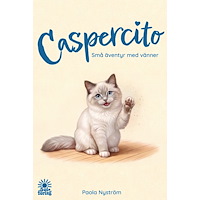 Paola Nyström Caspercito : små äventyr med vänner (inbunden)