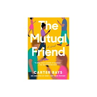 Carter Bays The Mutual Friend (häftad, eng)