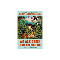 Gabriela Cabezon Camara We Are Green and Trembling (pocket, eng)