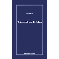 Ovidius Botemedel mot kärleken (inbunden)