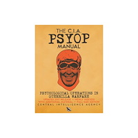 Carlile Media The CIA PSYOP Manual - Psychological Operations in Guerrilla Warfare (häftad, eng)