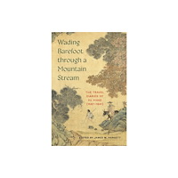 University of Washington Press Wading Barefoot through a Mountain Stream (häftad, eng)