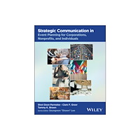 John Wiley & Sons Inc Strategic Communication in Event Planning for Corporations, Nonprofits, and Individuals (häftad, eng)