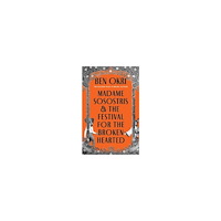 Ben Okri Madame Sosostris & the Festival for the Broken-Hearted (pocket, eng)