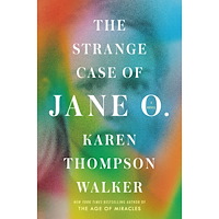 Karen Thompson Walker The Strange Case of Jane O.: A Novel (inbunden, eng)