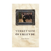 Karl Eidem Verket som överlevde (häftad)