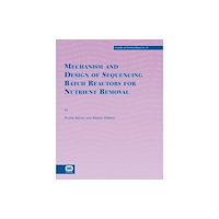IWA Publishing Mechanism and Design of Sequencing Batch Reactors for Nutrient Removal (häftad, eng)