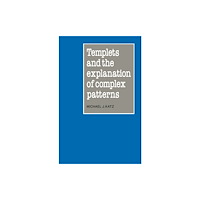 Cambridge University Press Templets and the Explanation of Complex Patterns (häftad, eng)