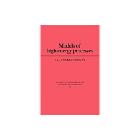 Cambridge University Press Models of High Energy Processes (häftad, eng)