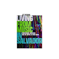 Wesleyan University Press Living from Music in Salvador (inbunden, eng)