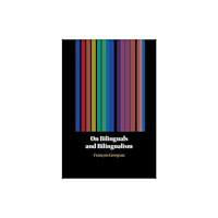 Cambridge University Press On Bilinguals and Bilingualism (inbunden, eng)