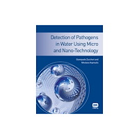 IWA Publishing Detection of Pathogens in Water Using Micro and Nano-Technology (häftad, eng)