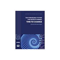 IWA Publishing The Foreseeable Future for Water Planning (häftad, eng)