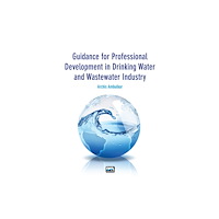 IWA Publishing Guidance for Professional Development in Drinking Water and Wastewater Industry (häftad, eng)
