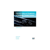 IWA Publishing Hydraulic design and management of wastewater transport systems (häftad, eng)