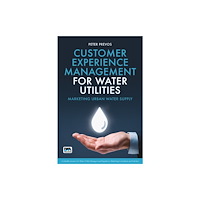 IWA Publishing Customer Experience Management for Water Utilities (häftad, eng)