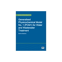 IWA Publishing Generalised Physicochemical Model (PCM) (häftad, eng)