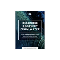 IWA Publishing Resource Recovery from Water (häftad, eng)