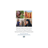 IWA Publishing Manual Sobre los Derechos Humanos al Agua Potable y Saneamiento para Profesionales (häftad, spa)