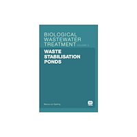 IWA Publishing Waste Stabilisation Ponds (häftad, eng)