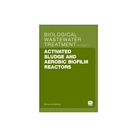IWA Publishing Activated Sludge and Aerobic Biofilm Reactors (häftad, eng)