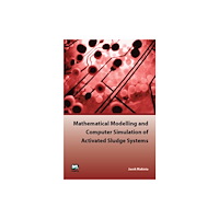 IWA Publishing Mathematical Modelling and Computer Simulation of Activated Sludge Systems (häftad, eng)